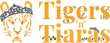 Tigers 'n' Tiaras